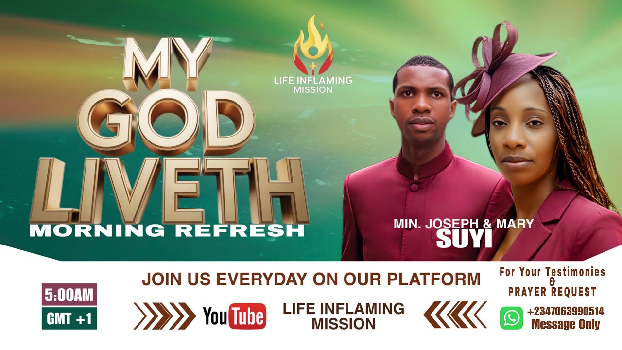 LIFE INFLAMING MISSION || MY GOD LIVETH || MORNING REFRESH || DAY 5