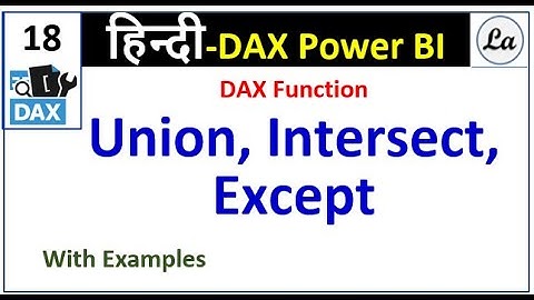 Power BI DAX Tutorial | UNION | INTERSECT | EXCEPT in DAX | Hindi
