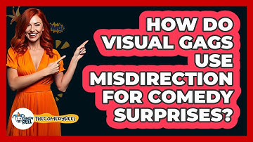 How Do Visual Gags Use Misdirection For Comedy Surprises? - The Comedy Reel
