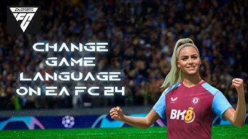 How to Change Game Language in EAFC 24 2024?