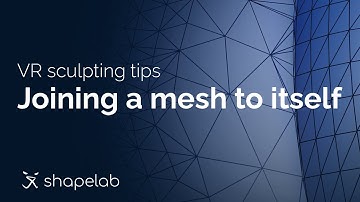 Shapelab VR sculpting tips | joining a mesh to itself