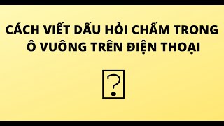 Top 8 Cách Làm Dấu Chấm Hỏi Trên Facebook Mới Nhất Năm 2022