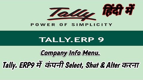 TALLY.ERP9 COMPANY INFO MENU IN HINDI || SELECT/ SHUT/ ALTER  ऑप्शन का उपयोग करना हिंदी में ||