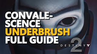 Convalescence Underbrush Full Guide Destiny 2