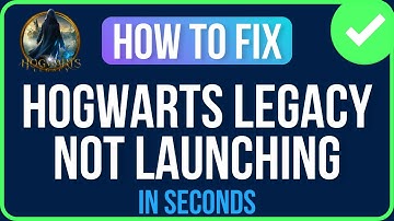 HOGWARTS LEGACY NOT LAUNCHING [FIXED] | Hogwarts Legacy Not Launching Windows 11 Problem