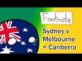 Footnote: Sydney v Melbourne = Canberra | EVERYTHING Australia