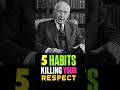 5 Habits That Are Killing Your Respect Instantly