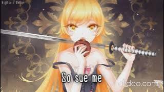 Nightcore - Sue Me