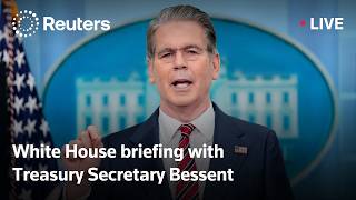 LIVE: White House briefing with Treasury Secretary Bessent