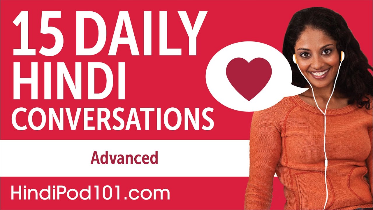 15 Daily Hindi Conversations - Hindi Practice for Advanced learners