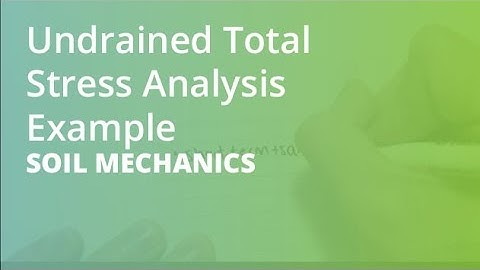 Undrained Total Stress Analysis Example | Soil Mechanics