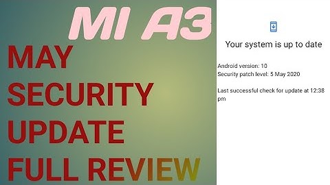 MI A3 MAY SECURITY UPDATE WITH ANDROID 10 UPDATE ROLLOUT IN IND FULL REVIEW MANY BUGS IN THIS UPDATE