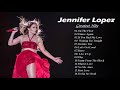 Jennifer Lopez Greatest Hits Full Album - Jennifer Lopez Best Of Full Playlist