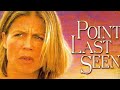 Gambar cover Point Last Seen 1998 | Full Movie | Linda Hamilton | Kevin Kilner | Sam Hennings