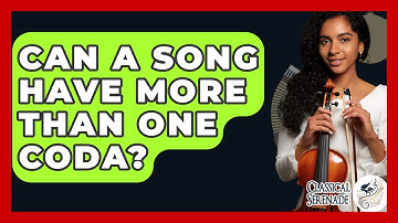 Can A Song Have More Than One Coda? - Classical Serenade