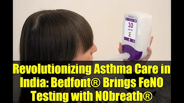 Revolutionizing Asthma Care in India: Bedfont® Brings FeNO Testing with NObreath®