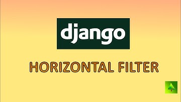 Filter Horizontal in a Custom Django Template — Full Tutorial