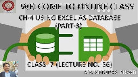 Ch 4 Using Excel as Database(Part-3) Class 7 Lecture No.-56