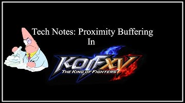 KOF XV Tech Notes - Proximity Buffering