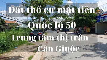 Đất thổ cư giá rẻ Cần Giuộc| Mặt tiền quốc lộ 50| Diện tích 200m2, thuận tiện kinh doanh, SHR.