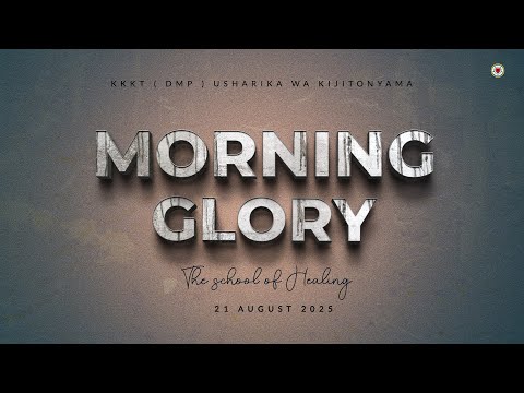 KIJITONYAMA LUTHERAN CHURCH IBADA YA MORNING GLORY THE SCHOOL OF HEALING 21 8 2025