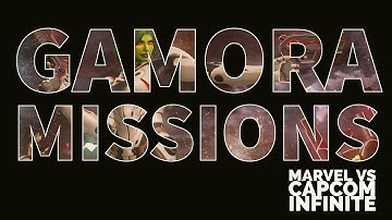 Gamora | Marvel vs Capcom Infinite Missions 1-10