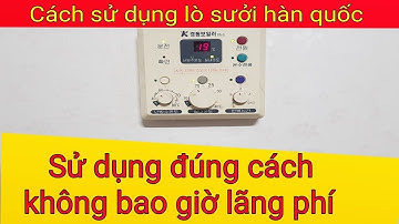 Cách sử dụng lò sưởi hàn quốc - Đời sống Hàn Quốc phần 27