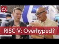 Dr. Ian Cutress Explains The Hype Around RISC-V