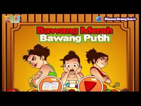 DONGENG CERITA KISAH BAWANG  MERAH  DAN BAWANG  PUTIH  