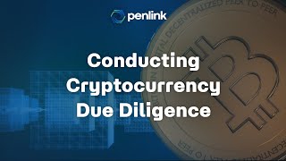 Conducting Cryptocurrency Due Diligence