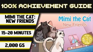 Mimi the Cat: New Friends 100% Achievement Walkthrough * 2000GS in 15-20 Minutes *