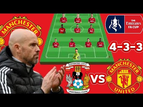FA Cup Semi Final ~Coventry vs Manchester united Potential 4-3-3 Line Up With Mount Season 2023/2024