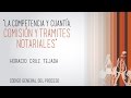 La Competencia y Cuantía, Comisión y Trámites Notariales. Cód.G.P.