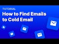 How to Find Emails to Cold Email - Cold Email Tutorial