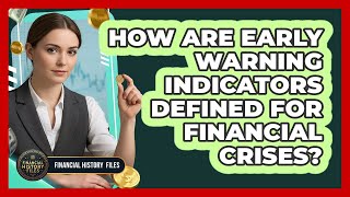 How Are Early Warning Indicators Defined For Financial Crises?