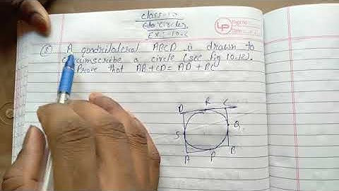 A quadrilateral ABCD is drawn to circumscribe a circle (see Fig 10.12). Prove that AB+CD=AD+BC