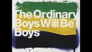 the ordinary boys Boys will be boys
