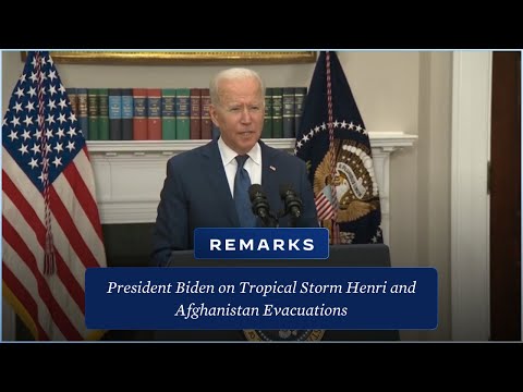 President Biden Delivers Remarks on Tropical Storm Henri and Afghanistan Evacuations