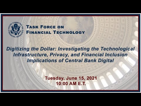 Virtual Hearing - Digitizing the Dollar: Investigating the Technological... (EventID=112783)