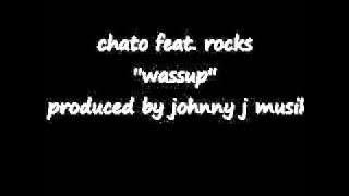 chato feat. rocks- wassup