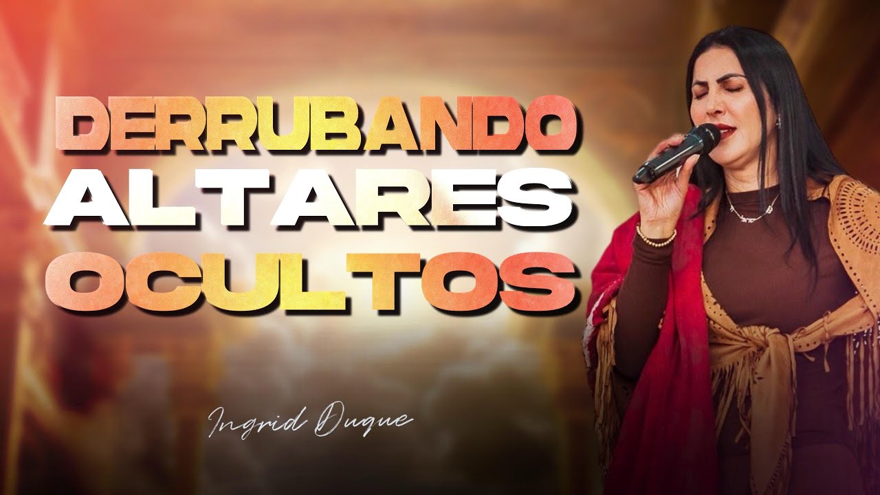 DERRUBANDO ALTARES OCULTOS - Bispa Ingrid Duque- Atos 9.1