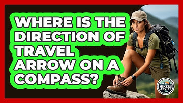 Where Is the Direction of Travel Arrow on a Compass?