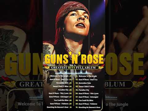 Guns'N'Rose Greatest Hits Playlist Full Album ~ Best Classic Rock Songs Collection Of All Time