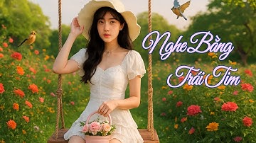 NGHE BẰNG TRÁI TIM - Bài Hát Dành Tặng Cô Bé Bị Câm Điếc Bẩm Sinh