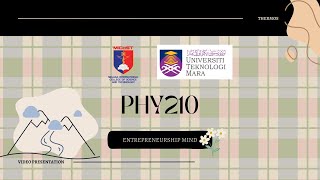 PHY210-  VIDEO PRESENTATION AND ENTREPRENEURSHIP MIND