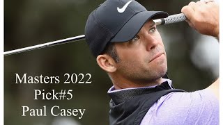 Masters 2022 Favorite #5 Paul Casey