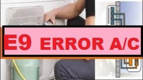 How to Resolve Error E9 Fault Code in Mini Split Air Conditioning Meaning, Causes, and Solutions