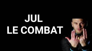 Jul le Combat (lyrics paroles) rmx