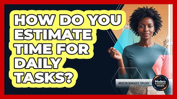 How Do You Estimate Time For Daily Tasks?