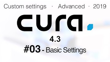 Cura advanced settings 2019 - Basic settings #03